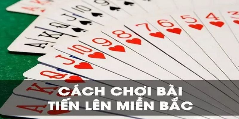 Cách chơi game bài miền Bắc chuẩn nhất